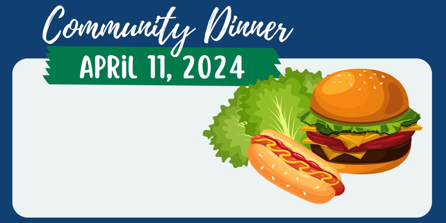 A graphic showing a hamburger, hot dog and lettuce with the caption: Community Dinner April 11, 2024
